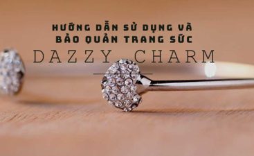 huong-dan-bao-quan-trang-suc-bac-dazzycharm huong-dan-bao-quan-trang-suc-bac-dazzycharm
